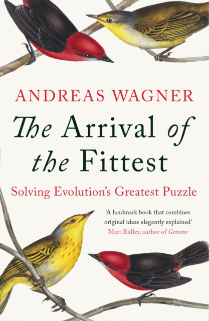 Arrival of the Fittest : Solving Evolution's Greatest Puzzle