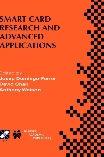 Smart Card Research and Advanced Applications: Ifip Tc8 / Wg8.8 Fourth Working Conference on Smart Card Research and Advanced Applications September 2