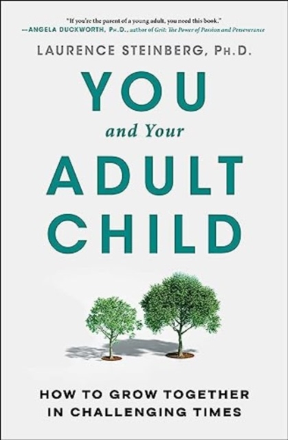 You and Your Adult Child : How to Grow Together in Challenging Times