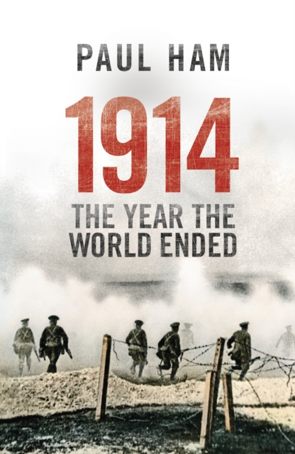 1914 The Year The World Ended