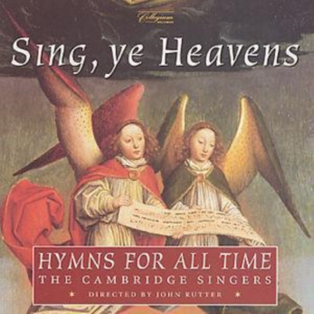 Sing ye Heavens - Hyms for all Time The Cambridge Singers