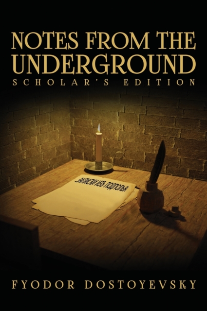 Notes from the Underground: The Scholar's Edition