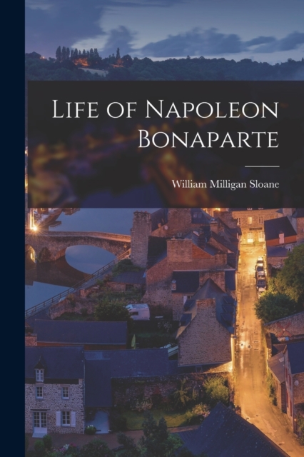 Life of Napoleon Bonaparte