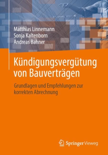 K?ndigungsverg?tung von Bauvertr?gen : Grundlagen und Empfehlungen zur korrekten Abrechnung