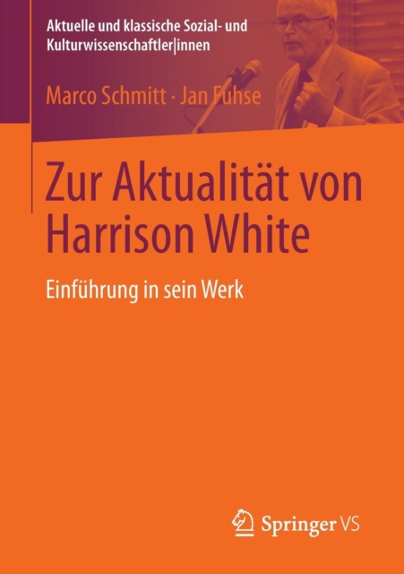 Zur Aktualit?t von Harrison White : Einf?hrung in sein Werk