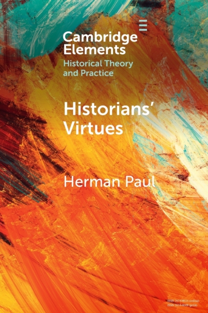 Historians' Virtues : From Antiquity to the Twenty-First Century