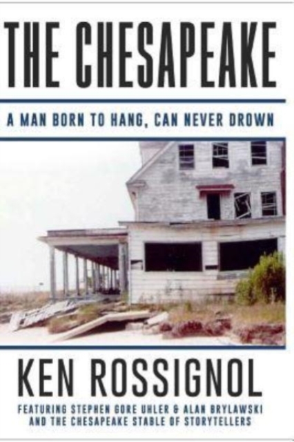 THE CHESAPEAKE: A Man Born to Hang, Can Never Drown: The Chesapeake Series