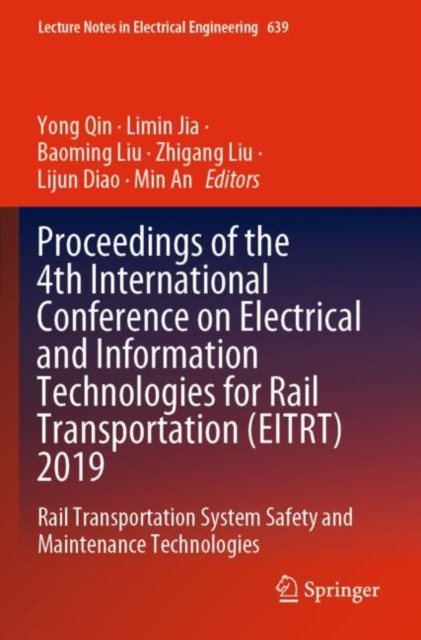 Proceedings of the 4th International Conference on Electrical and Information Technologies for Rail Transportation (EITRT) 2019 : Rail Transportation