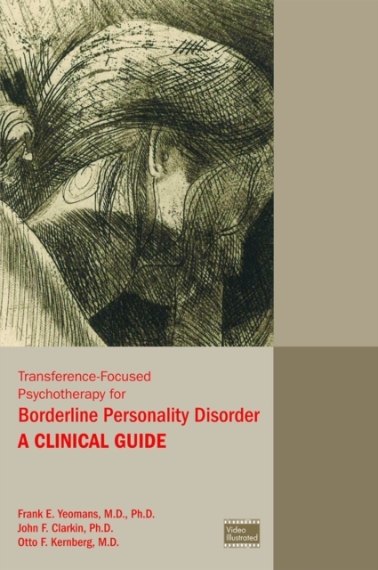 Transference-Focused Psychotherapy for Borderline Personality Disorder : A Clinical Guide