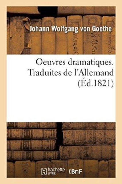 Oeuvres dramatiques. Traduites de l'Allemand