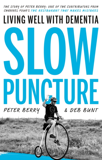 Slow Puncture : Living Well With Dementia