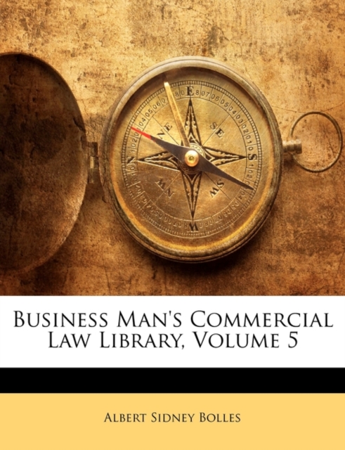 Business Man's Commercial Law Library, Volume 5