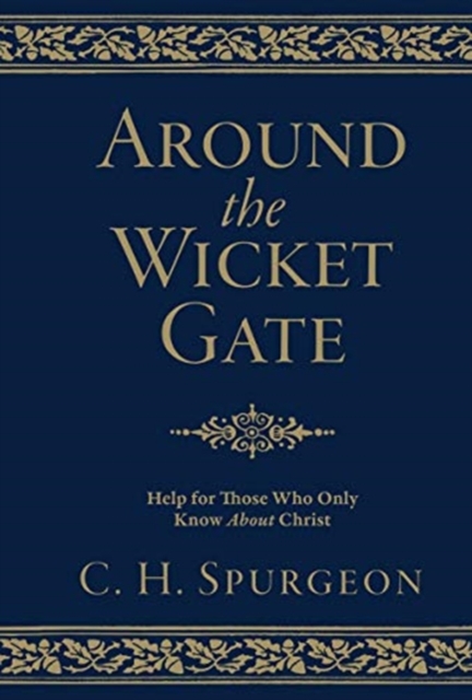 Around the Wicket Gate : Help for those who only know About Christ