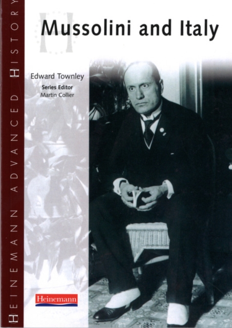 Edward Townley - Heinemann Advanced History: Mussolini & Italy - Paper image 1