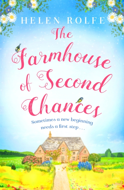 The Farmhouse of Second Chances : A gorgeously uplifting story of new beginnings to curl up with in 2023!