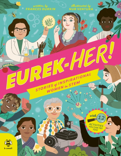 EUREK-HER! Stories of Inspirational Women in STEM : With 12 Activities You Can Try Too!