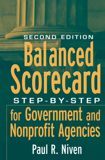 Balanced Scorecard : Step-by-Step for Government and Nonprofit Agencies