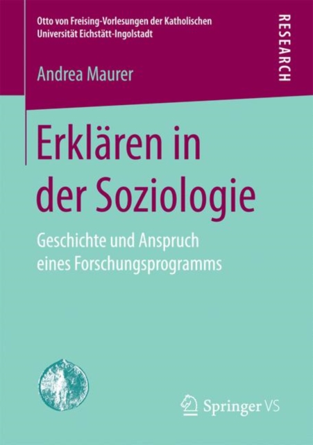 Erkl?ren in der Soziologie : Geschichte und Anspruch eines Forschungsprogramms