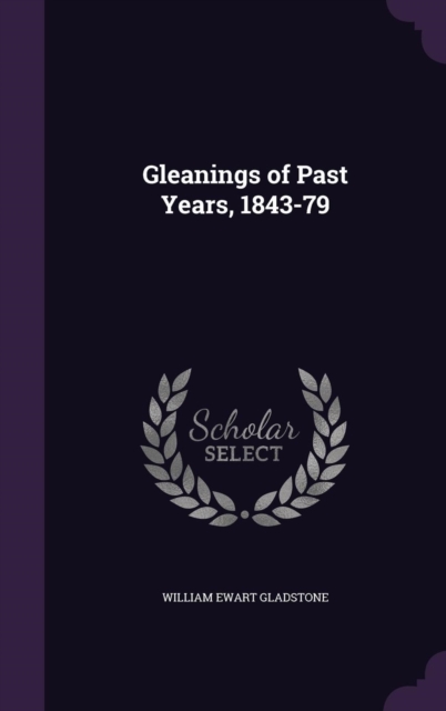 Gleanings of Past Years, 1843-79