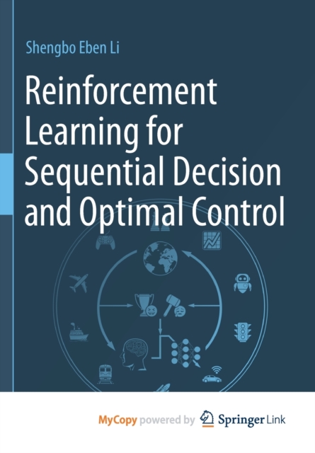 Reinforcement Learning for Sequential Decision and Optimal Control