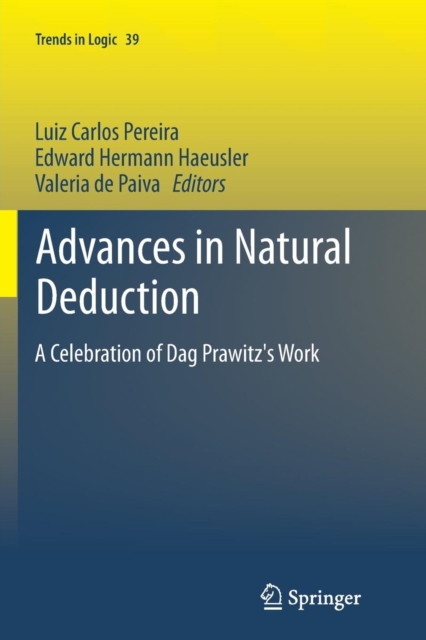 Advances in Natural Deduction : A Celebration of Dag Prawitz's Work