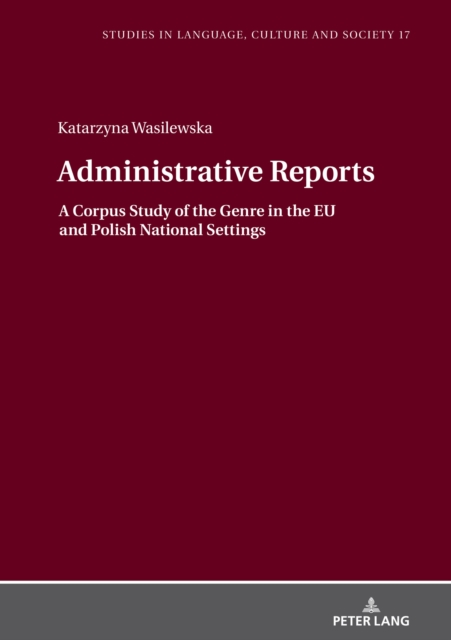 Administrative Reports : A Corpus Study of the Genre in the EU and Polish National Settings