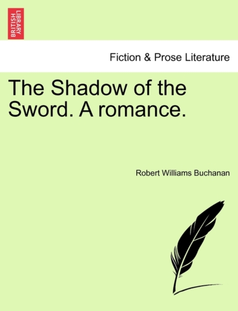 The Shadow of the Sword. A romance.