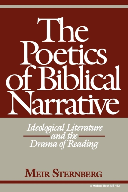 The Poetics of Biblical Narrative : Ideological Literature and the Drama of Reading