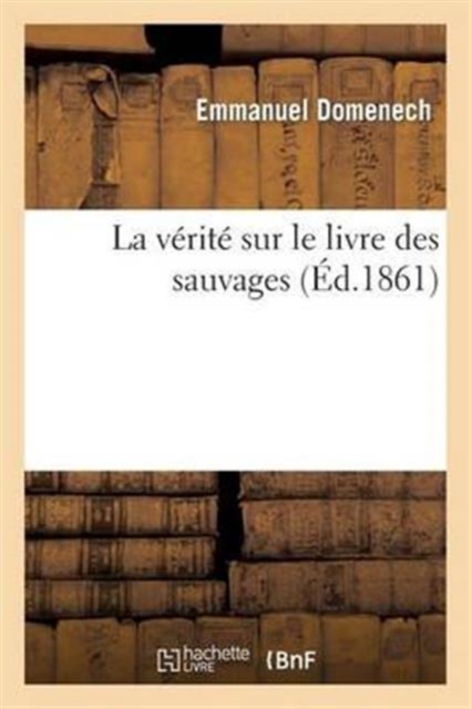 La v?rit? sur le livre des sauvages