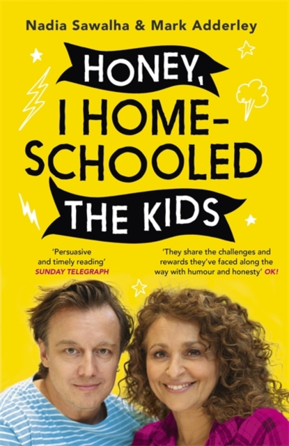 Honey, I Homeschooled the Kids : A personal, practical and imperfect guide