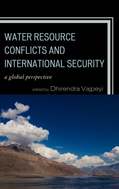 Water Resource Conflicts and International Security : A Global Perspective