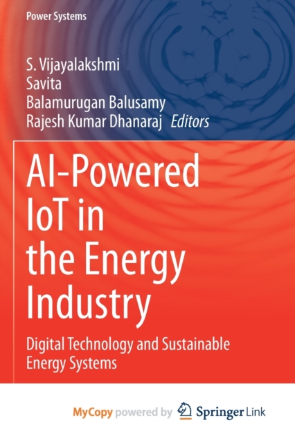 AI-Powered IoT in the Energy Industry : Digital Technology and Sustainable Energy Systems