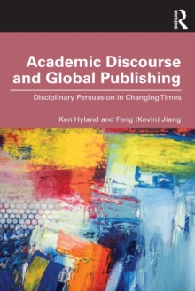 Academic Discourse and Global Publishing : Disciplinary Persuasion in Changing Times