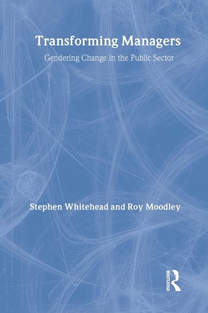 Transforming Managers: Engendering Change in the Public Sector