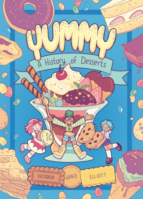 Yummy : A History of Desserts