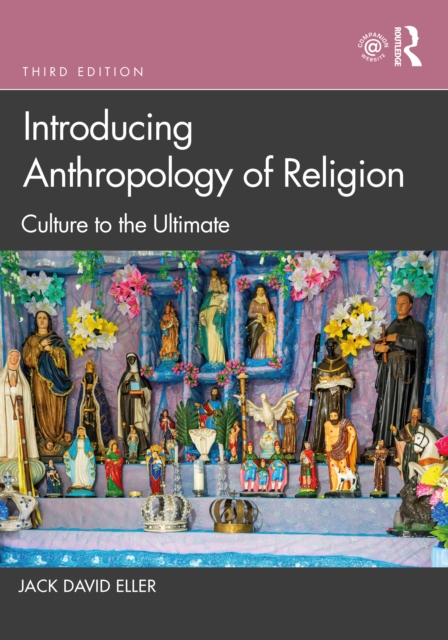 Introducing Anthropology of Religion : Culture to the Ultimate