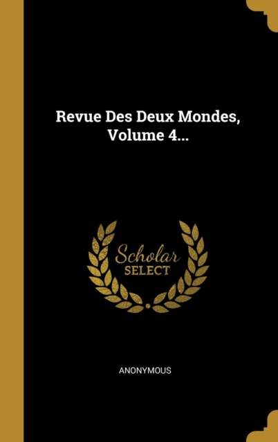 Revue Des Deux Mondes, Volume 4...