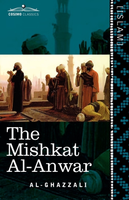 The Mishkat Al-Anwar : The Niche for Lights