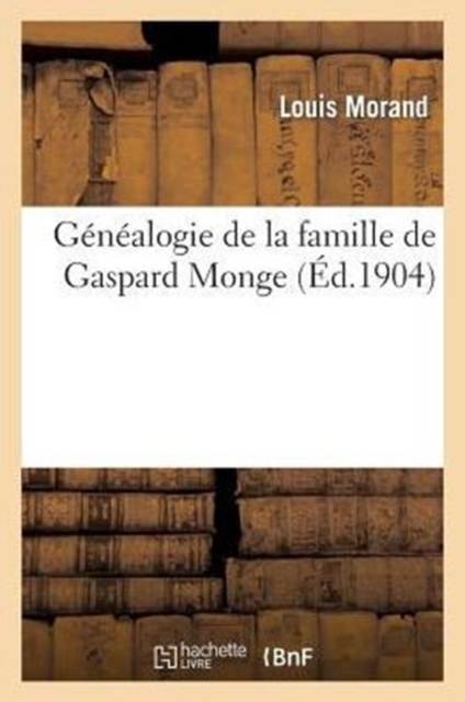 G?n?alogie de la famille de Gaspard Monge