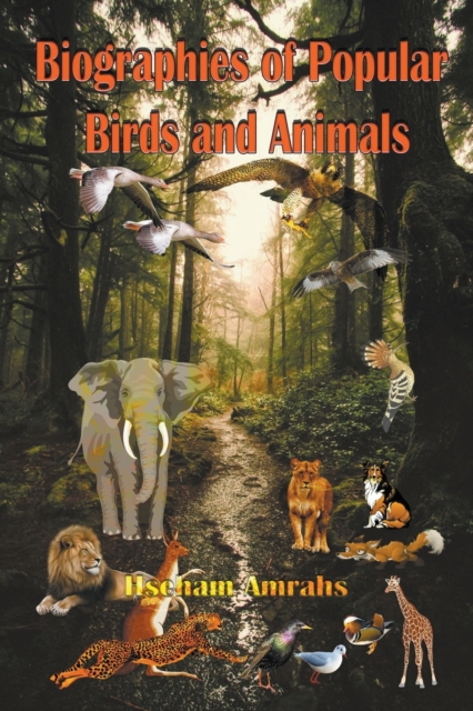 Biographies of Popular Birds and Animals