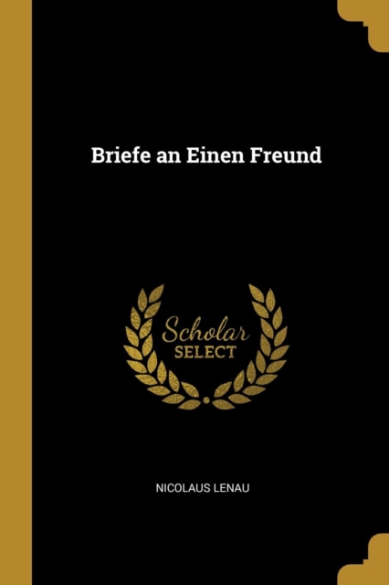 Briefe an Einen Freund