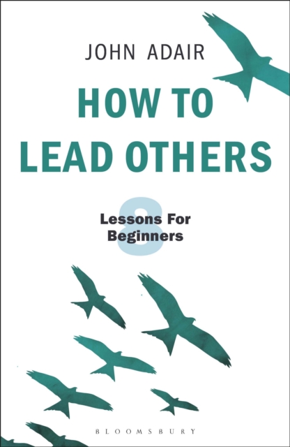 How to Lead Others : Eight Lessons for Beginners