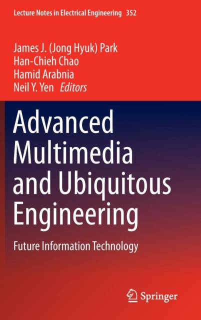 Advanced Multimedia and Ubiquitous Engineering : Future Information Technology