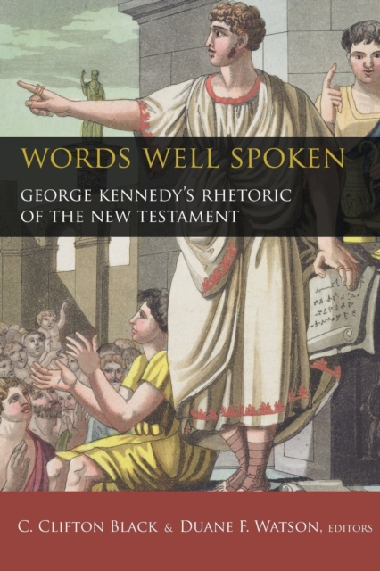 Words Well Spoken: George Kennedy's Rhetoric of the New Testament