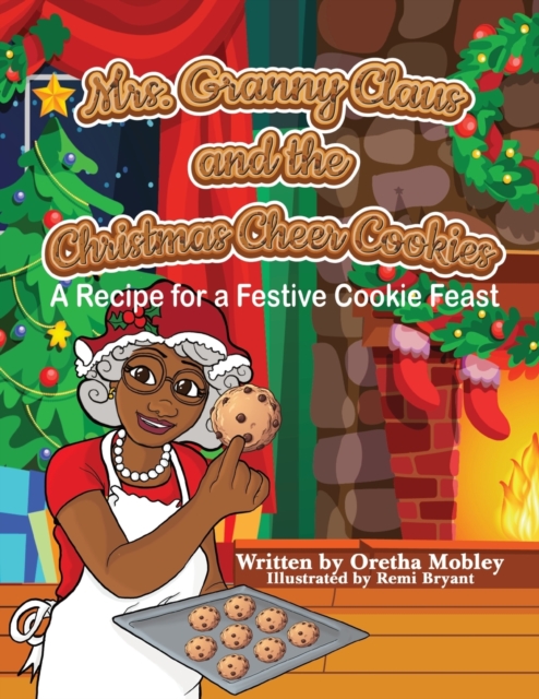 Mrs. Granny Claus and the Christmas Cheer Cookies: A Recipe for a Festive Cookie Feast