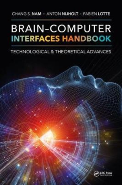 Brain-Computer Interfaces Handbook : Technological and Theoretical Advances