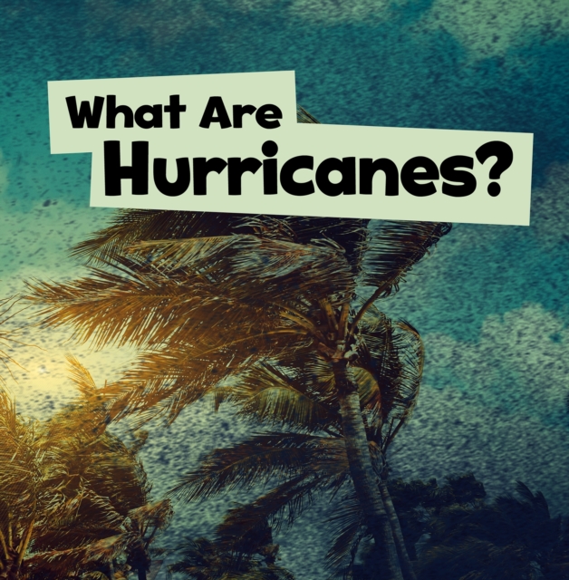 What Are Hurricanes?