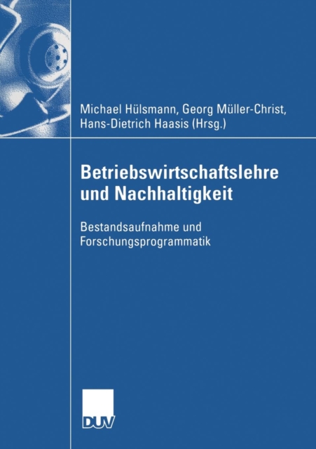 Betriebswirtschaftslehre und Nachhaltigkeit : Bestandsaufnahme und Forschungsprogrammatik