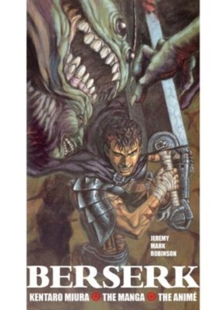 Berserk : Kentaro Miura: The Manga and the Anime