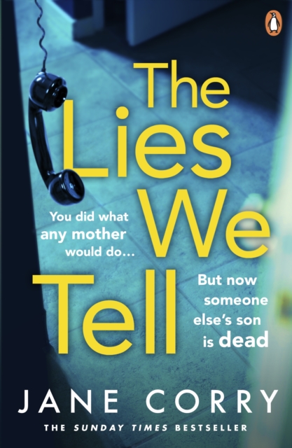 The Lies We Tell : The twist-filled, addictive new domestic thriller from the Sunday Times bestselling author of I MADE A MISTAKE